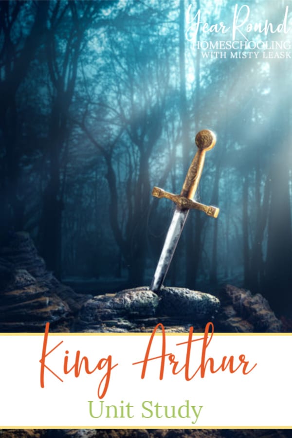 king arthur unit study, king arthur study, king arthur unit