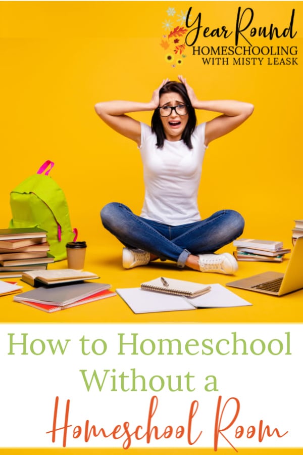how to homeschool without a homeschool room, homeschooling without a homeschool room, homeschool without a homeschool room