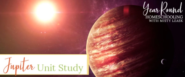 jupiter unit study, jupiter unit, jupiter study