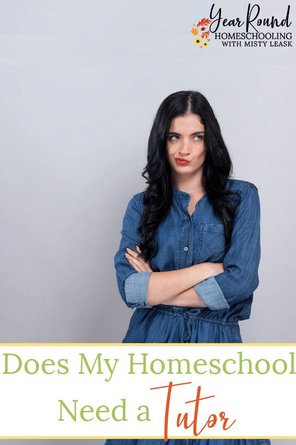 Does My Homeschool Need a Tutor? - Year Round Homeschooling