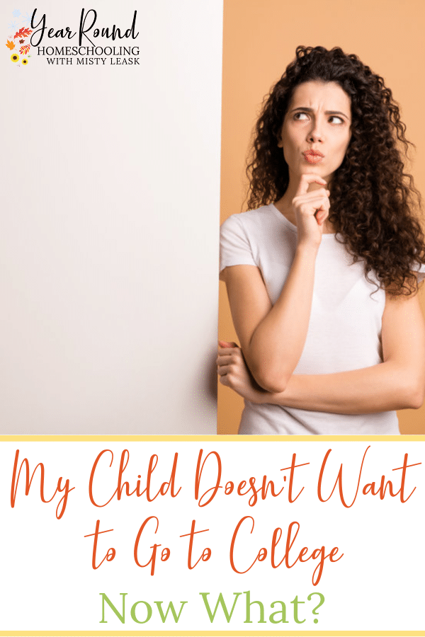 what to do if child doesn't want to go to college, child doesn't want college, my child doesn't want to go to college, doesn't want to go to college