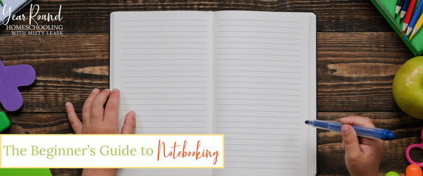 beginner's guide to notebooking, guide to notebooking, notebooking, homeschool notebooking, notebooking homeschool, notebooking pages