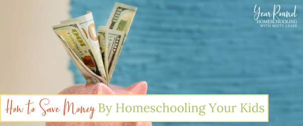 how to save money by homeschooling your kids, how to save money by homeschooling, how to save money homeschooling, homeschooling can save you money, homeschool save money, save money homeschool
