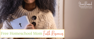 free homeschool mom faith resources, free faith resources homeschool mom, homeschool mom faith resources, faith resources homeschool mom, free homeschool mom bible study, free homeschool mom devotional, free homeschool mom faith printables, free christian homeschool mom resources