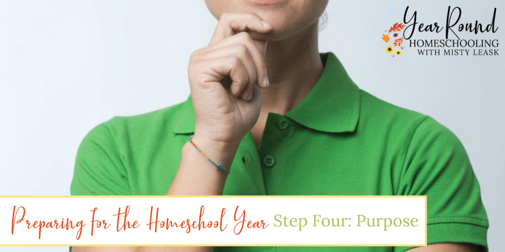 homeschool purpose, homeschool prep purpose, purpose for the homeschool year, homeschool year purpose, homeschool year purposing, homeschool purpose